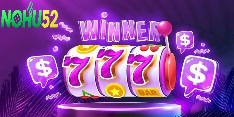 Nổ Hũ 777 – Tổng Hợp Kinh Nghiệm Chơi Chắc Thắng 100% 4 Những lý do Nổ hũ 777 là Slot đáng chơi nhất tại Nohu52